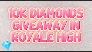 DOING A 10K DIAMONDS GIVEAWAY IN ROYALE HIGH [upl. by Alexis]