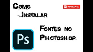 TUTORIAL  COMO BAIXAR E INSTALAR FONTES NO PHOTOSHOP [upl. by Pasquale]