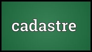 Cadastre Meaning [upl. by Evetta806]