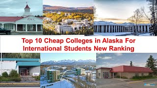 Top 10 CHEAP COLLEGES IN ALASKA FOR INTERNATIONAL STUDENTS New Ranking [upl. by Burnight]