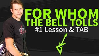 How To Play For Whom The Bell Tolls Guitar Lesson amp TAB  Metallica [upl. by Arabele]