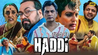 Haddi Full Movie 2023 HD In Hindi  Anurag Kashyap  Nawazuddin Sidiqui  Story amp Facts [upl. by Hackett191]