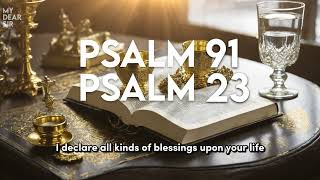 PSALM 91 amp PSALM 23  The Two Most Powerful Prayers in the Bible [upl. by Auburn611]