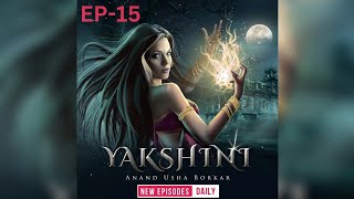 yakshini episode  15  by pocket FM premium  Hindi horror story  yakshini [upl. by Cacka]