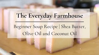 Beginner Soap Recipe with Shea Butter  Cold Process [upl. by Elias]