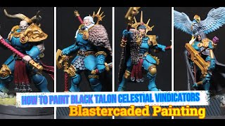 How To Paint Blacktalons Celestial Vindicators [upl. by Easlehc624]