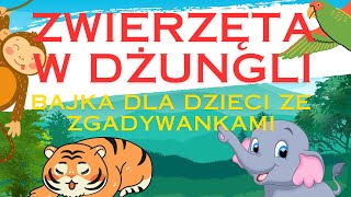 Bajka ze zgadywankami dla małych dzieci po Polsku Zwierzęta w dżungli [upl. by Charbonnier194]