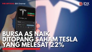 Bursa AS Naik Ditopang Saham Tesla yang Melesat 22  IDX CHANNEL [upl. by Onaicul]