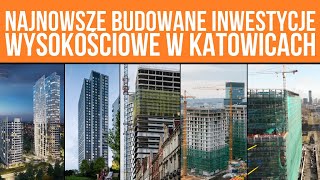 Najnowsze budowane inwestycje wysokościowe w Katowicach TOP 5 [upl. by Cristobal153]