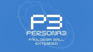 Paulownia Mall  Persona 3 OST Extended [upl. by Ayotnahs]