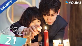 【ENG SUB】Embrace in the Dark Night💕 EP21  Ren Yunjie  Fang Jin  Liu Tianyang  YOUKU [upl. by Oicneconi]