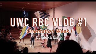 UWC RBC Vlog 1  Orientation Week I [upl. by Erodroeht]