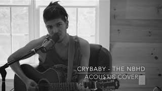 The Neighbourhood  Cry Baby Acoustic Cover [upl. by Hirschfeld]