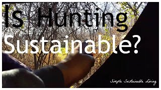 Is Hunting Sustainable [upl. by Gauntlett]