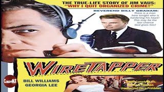 Wiretapper 1955  Full Movie  Bill Williams  Georgia Lee  Douglas Kennedy  Dick Ross [upl. by Anora]