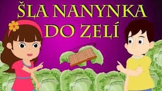 Písničky pro děti a nejmenší  Šla Nanynka do zelí etc [upl. by Eiramik]