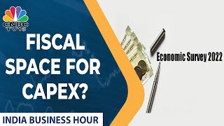 Economic Survey 2022 Is There A Fiscal Space For Capex Know In Detail  CNBC TV18 [upl. by Dazhahs93]