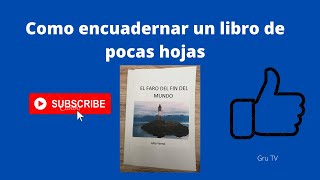 Cómo encuadernar un libro de pocas hojas Gru TV [upl. by Klara]