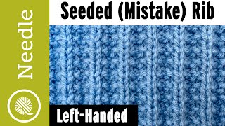 How to Knit the Seeded Mistake Rib Stitch for Beginners Left Handed [upl. by Ainiger]