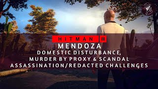 HITMAN 3  Mendoza  Domestic Disturbance Murder By Proxy Scandal Melon Head  Walkthrough [upl. by Horter]