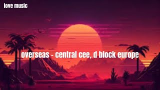 overseas  central cee and d block europe lyrics [upl. by Derek]