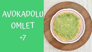 BEBEKLERE KAHVALTI TARİFLERİ  AVOKADOLU OMLET  EK GIDAYA GEÇİŞ [upl. by Enyawud]