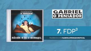 Gabriel o Pensador  FDP³ [upl. by Kuhlman]