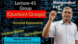 Group Theory Lec 43Quotient Groups by DrDNGarain for BScMScMaths [upl. by Arad]