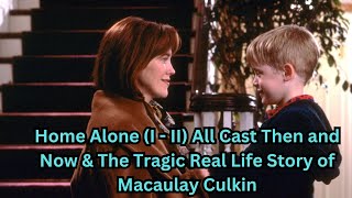 The Tragic RealLife Story of Macaulay Culkin amp Home Alone I  II All Cast Then and Now [upl. by Kedezihclem]