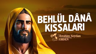 BEHLÜL DÂNÂ KISSALARI  İbrahim Soydan Erden [upl. by Yraillih]