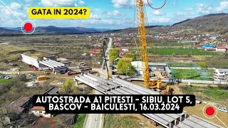 Autostrada A1 Pitesti  Sibiu Lotul 5 Tronson Bascov  Baiculesti  Webuild  16032024 [upl. by Lemart550]