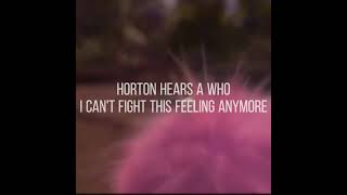 jojo  horton hears a who singing I cant fight this feeling anymore  slowed  reverb [upl. by Maag456]