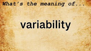 Variability Meaning  Definition of Variability [upl. by Uhn562]