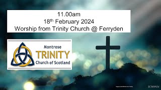 Worship on 18th February 2024 from Trinity Church at Ferryden [upl. by Faustena333]