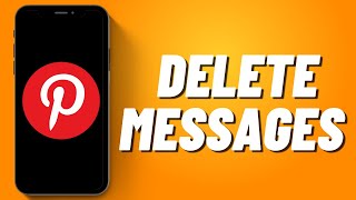 How to Delete Messages on Pinterest 2023 [upl. by Burrus33]