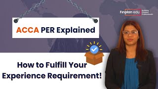 ACCA PER  What Is It  How to Complete Your Experience Requirement [upl. by Citron]