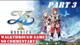 Ys X Nordics  Part 3  Walkthrough Game No Commentary [upl. by Ardnala]