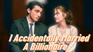 I Accidentally Married A Billionaireaccidentally billionaire drama [upl. by Ahsaela]