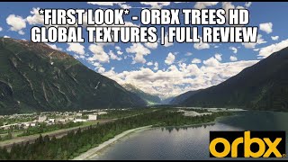 First Look Orbx Trees HD  New Worldwide Textures amp Biomes  MSFS 2020 [upl. by Aicelef]