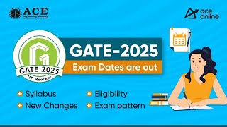 GATE 2025 Exam Dates are out  Detailed Syllabus Criteria New Changes amp Exam Pattern  ACE Online [upl. by Ardisi]