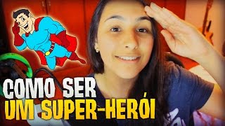 COMO SER O SUPER HERÓI NA VIDA REAL [upl. by Auoz]