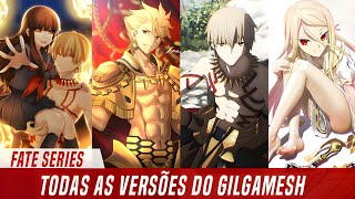 Todas As Versões do Gilgamesh  Fate Series [upl. by Estey]