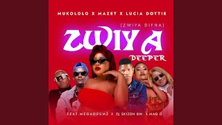 Zwiya Deeper feat Megadrumz Dj Skizoh BW Maq D Zwiya Difha [upl. by Adnirim691]