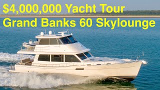 4000000 Yacht Tour  Grand Banks 60 Skylounge [upl. by Schoof]