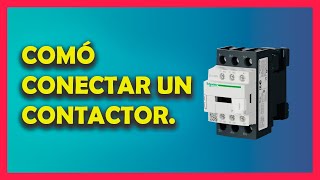 COMÓ CONECTAR UN CONTACTOR PASO A PASO [upl. by Rizas]