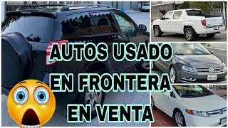 ENCONTRE autos en VENTA en frontera a buenos precios BARATOS [upl. by Chester]