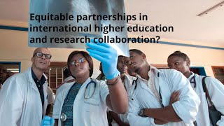 Equitable partnerships in international higher education and research collaboration [upl. by Eglanteen]