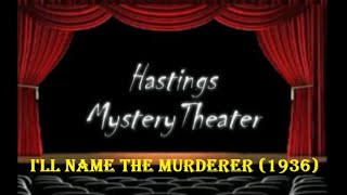 Hastings Mystery Theater quotIll Name The Murdererquot 1936 ⭐⭐⭐⭐ [upl. by Ilene]