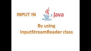 Input in Java  Using InputStreamReader class [upl. by Darya]