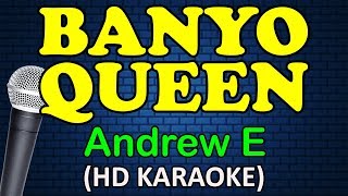 BANYO QUEEN  Andrew E HD Karaoke [upl. by Libbna]